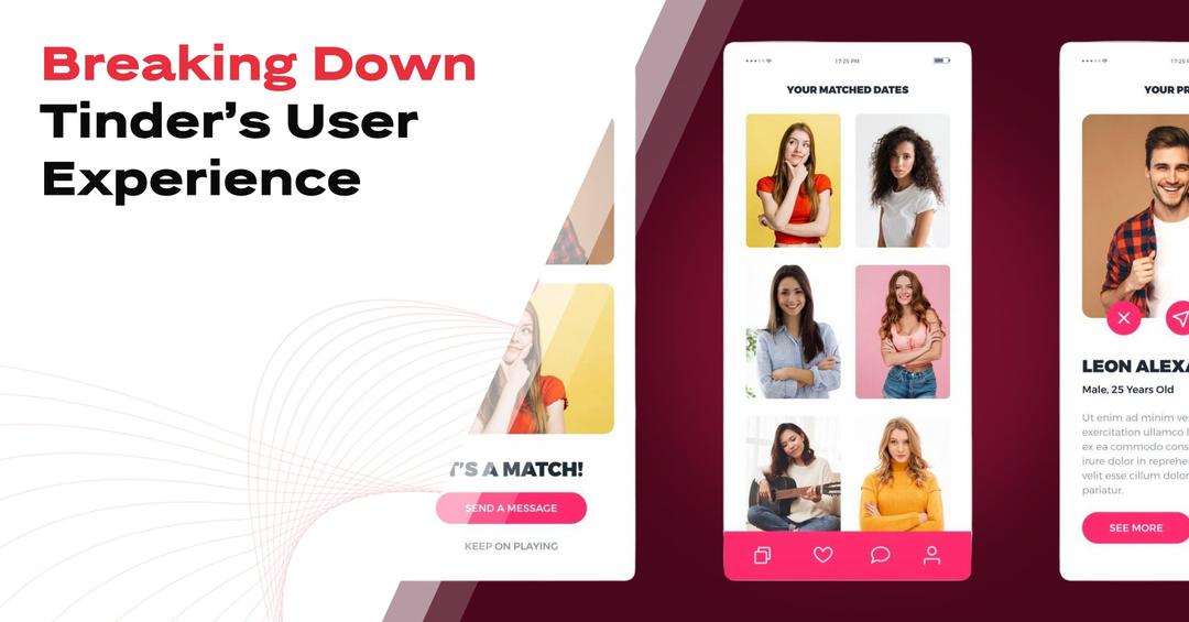 Breaking Down Tinder’s User Experience