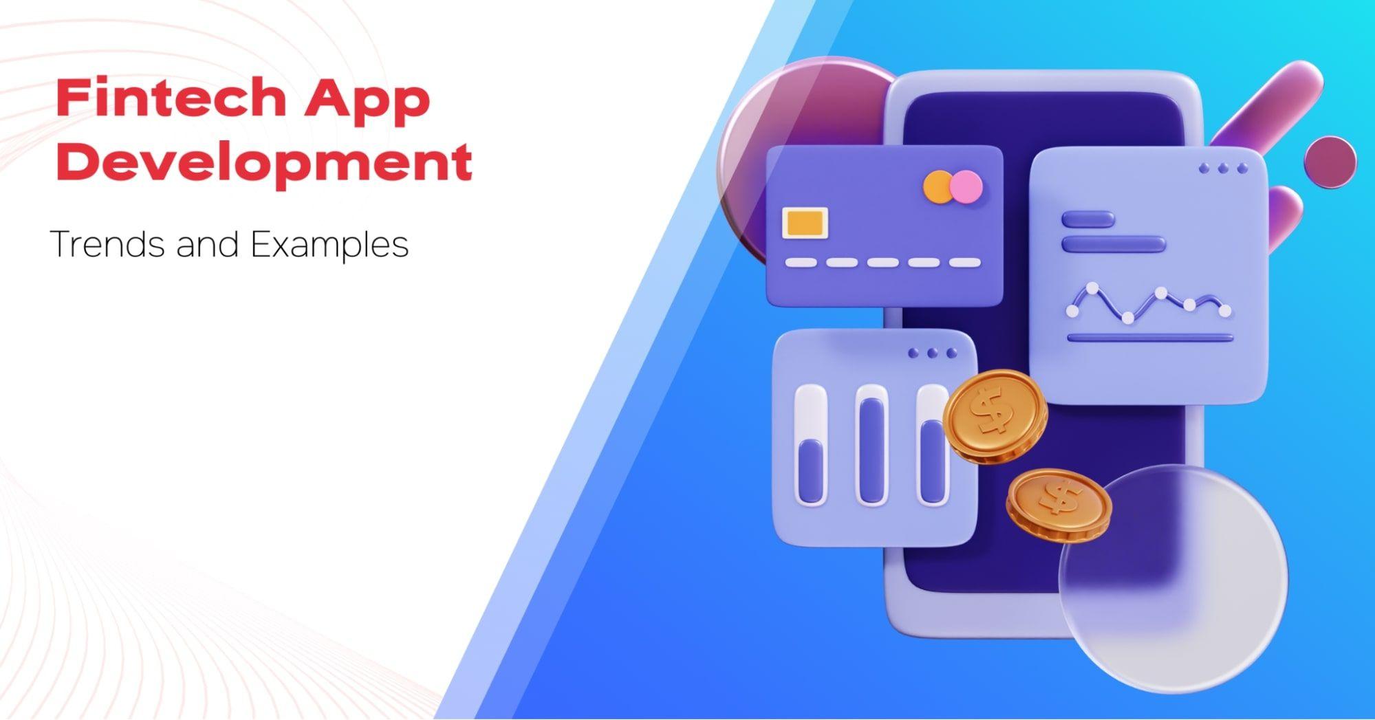 Fintech App Development: Trends and Examples