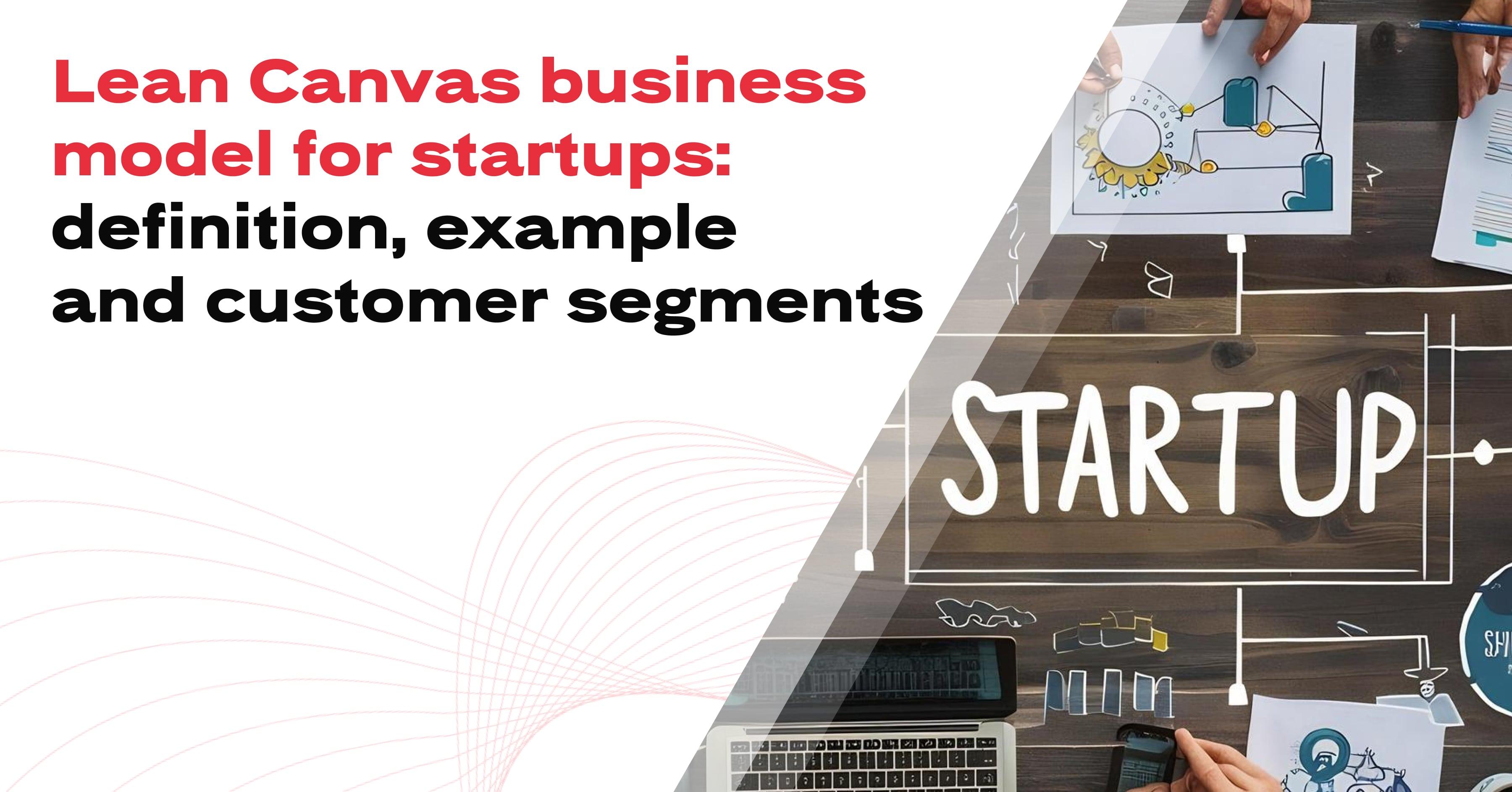 Lean Business Model Canvas: Explanation & Examples